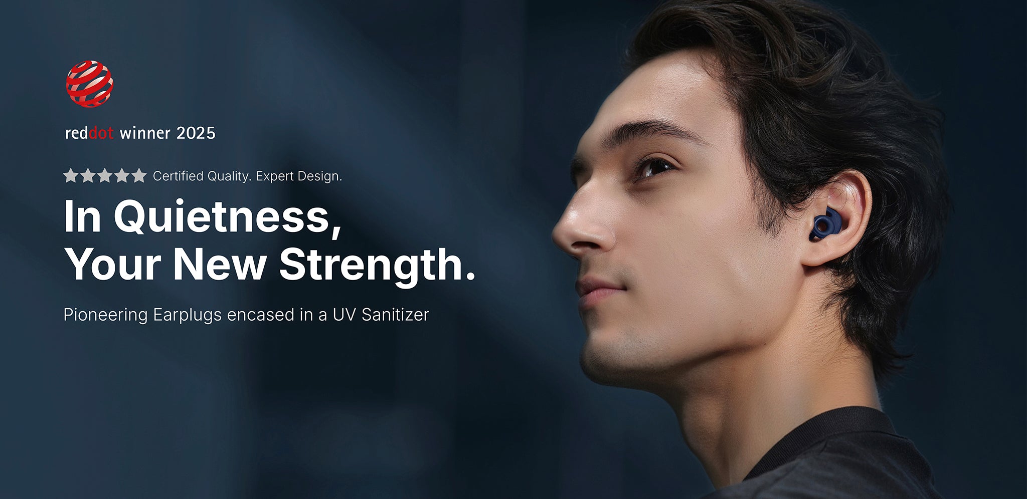 Person wearing noise cancelling reusable  sleep earplugs with text about earplugs being a 'new strength' and UV sanitizer.